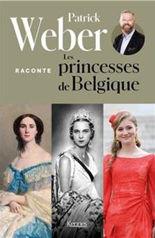 LES PRINCESSES DE BELGIQUE - PATRICK WEBER